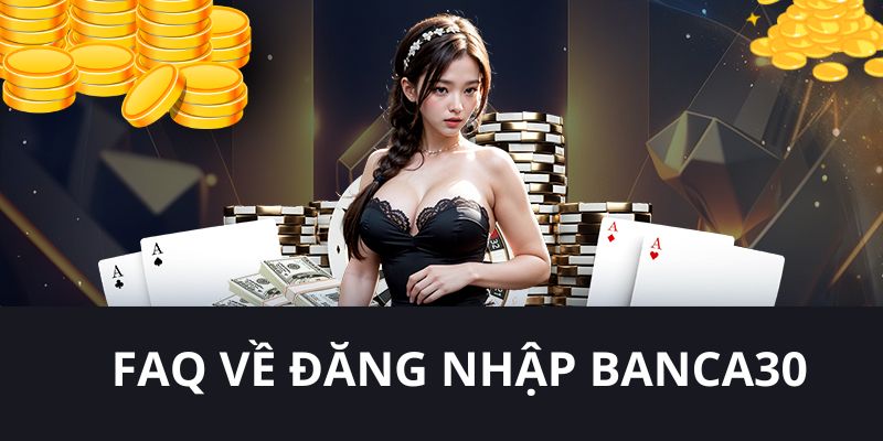 Banca30 trả lời thắc mắc liên quan tới thao tác đăng nhập 